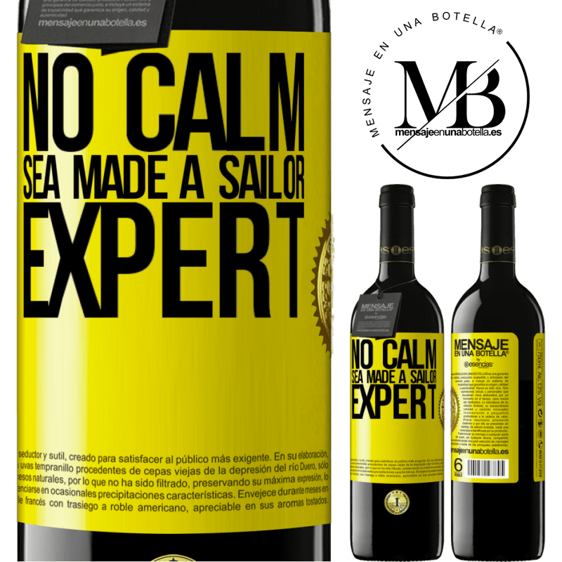 24,95 € Free Shipping | Red Wine RED Edition Crianza 6 Months No calm sea made a sailor expert Yellow Label. Customizable label Aging in oak barrels 6 Months Harvest 2019 Tempranillo