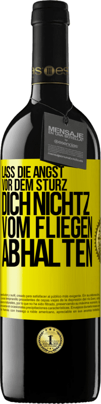 39,95 € Kostenloser Versand | Rotwein RED Ausgabe MBE Reserve Lass die Angst vor dem Sturz dich nicht vom Fliegen abhalten Gelbes Etikett. Anpassbares Etikett Reserve 12 Monate Ernte 2014 Tempranillo