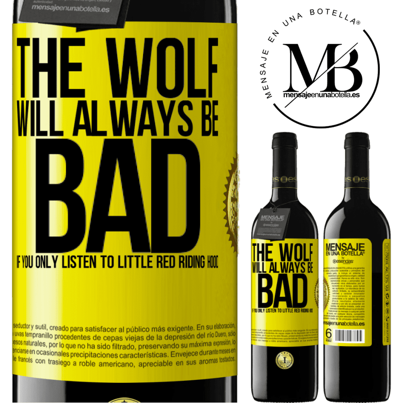 24,95 € Free Shipping | Red Wine RED Edition Crianza 6 Months The wolf will always be bad if you only listen to Little Red Riding Hood Yellow Label. Customizable label Aging in oak barrels 6 Months Harvest 2019 Tempranillo