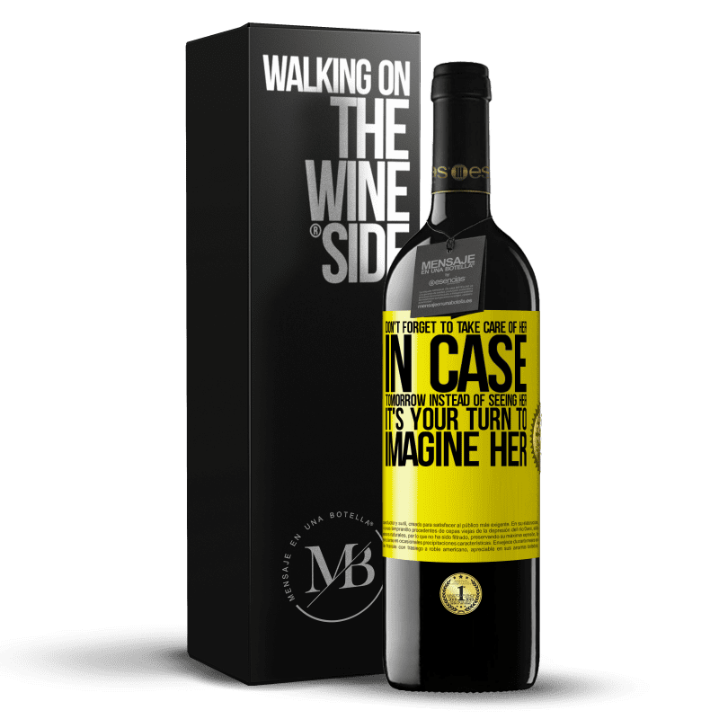 39,95 € Free Shipping | Red Wine RED Edition MBE Reserve Don't forget to take care of her, in case tomorrow instead of seeing her, it's your turn to imagine her Yellow Label. Customizable label Reserve 12 Months Harvest 2014 Tempranillo