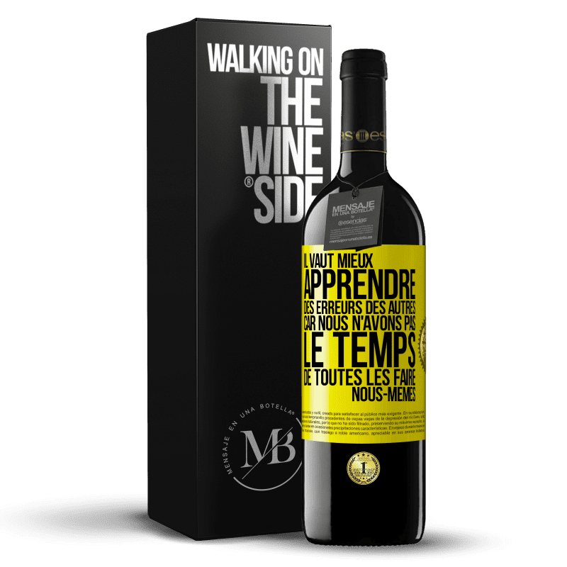 39,95 € Envoi gratuit | Vin rouge Édition RED MBE Réserve Il vaut mieux apprendre des erreurs des autres car nous n'avons pas le temps de toutes les faire nous-mêmes Étiquette Jaune. Étiquette personnalisable Réserve 12 Mois Récolte 2015 Tempranillo