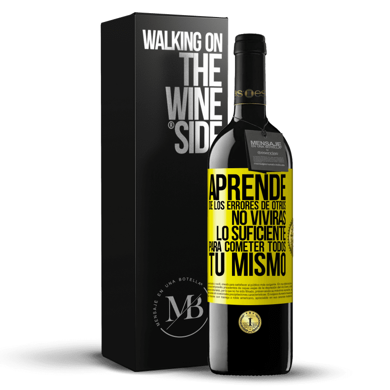 39,95 € Envío gratis | Vino Tinto Edición RED MBE Reserva Aprende de los errores de otros, no vivirás lo suficiente para cometer todos tú mismo Etiqueta Amarilla. Etiqueta personalizable Reserva 12 Meses Cosecha 2015 Tempranillo