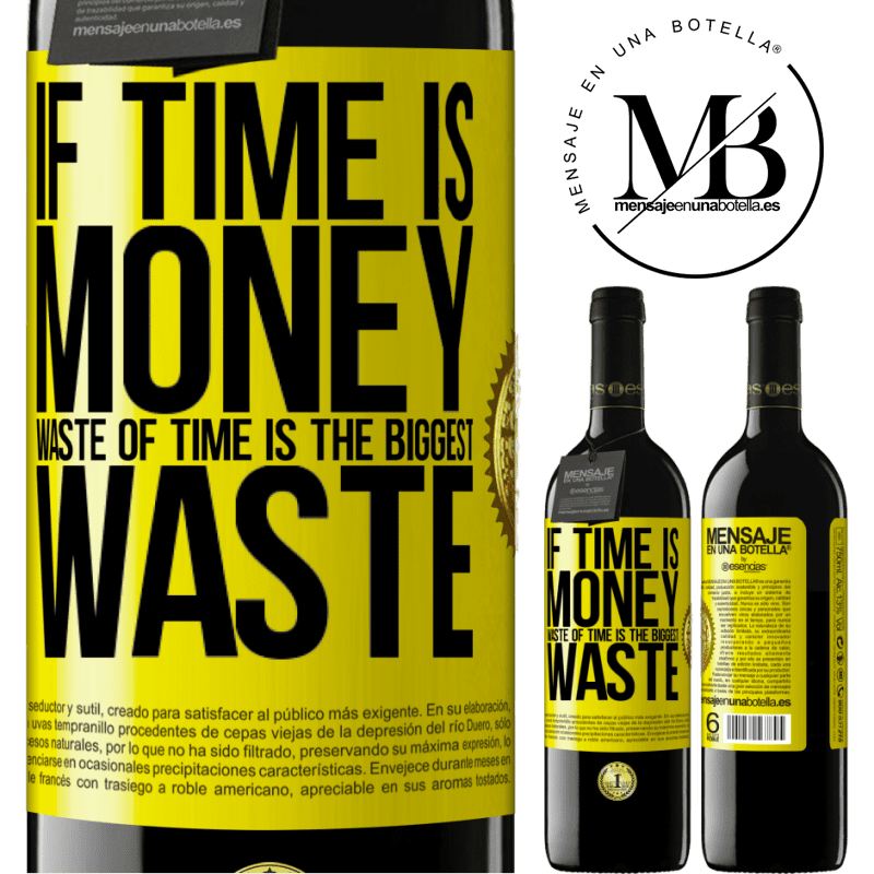 24,95 € Free Shipping | Red Wine RED Edition Crianza 6 Months If time is money, waste of time is the biggest waste Yellow Label. Customizable label Aging in oak barrels 6 Months Harvest 2019 Tempranillo