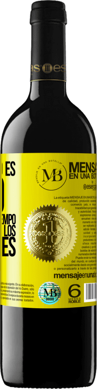 «Si el tiempo es oro, la pérdida de tiempo es el mayor de los derroches» Edición RED MBE Reserva