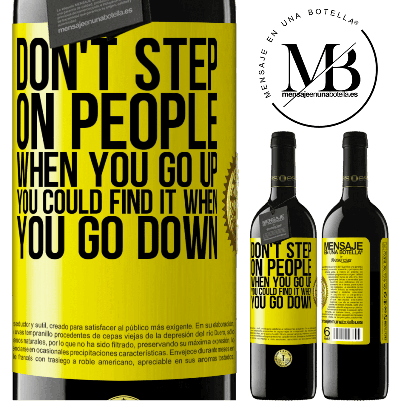 24,95 € Free Shipping | Red Wine RED Edition Crianza 6 Months Don't step on people when you go up, you could find it when you go down Yellow Label. Customizable label Aging in oak barrels 6 Months Harvest 2019 Tempranillo