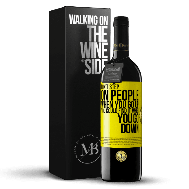 39,95 € Free Shipping | Red Wine RED Edition MBE Reserve Don't step on people when you go up, you could find it when you go down Yellow Label. Customizable label Reserve 12 Months Harvest 2014 Tempranillo