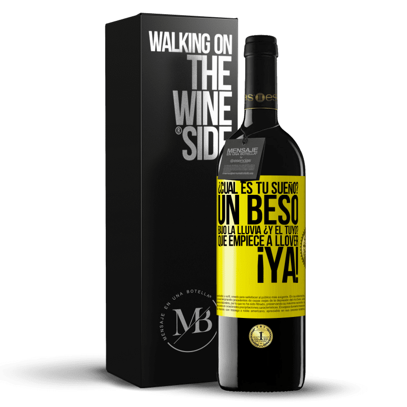 39,95 € Envío gratis | Vino Tinto Edición RED MBE Reserva ¿Cuál es tu sueño? Un beso bajo la lluvia. ¿Y el tuyo? Que empiece a llover ya Etiqueta Amarilla. Etiqueta personalizable Reserva 12 Meses Cosecha 2015 Tempranillo