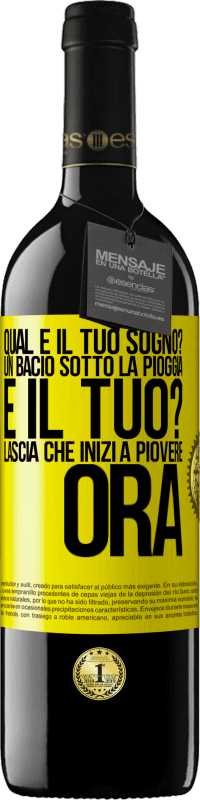 39,95 € | Vino rosso Edizione RED MBE Riserva qual è il tuo sogno? Un bacio sotto la pioggia E il tuo? Lascia che inizi a piovere ora Etichetta Gialla. Etichetta personalizzabile Riserva 12 Mesi Raccogliere 2015 Tempranillo