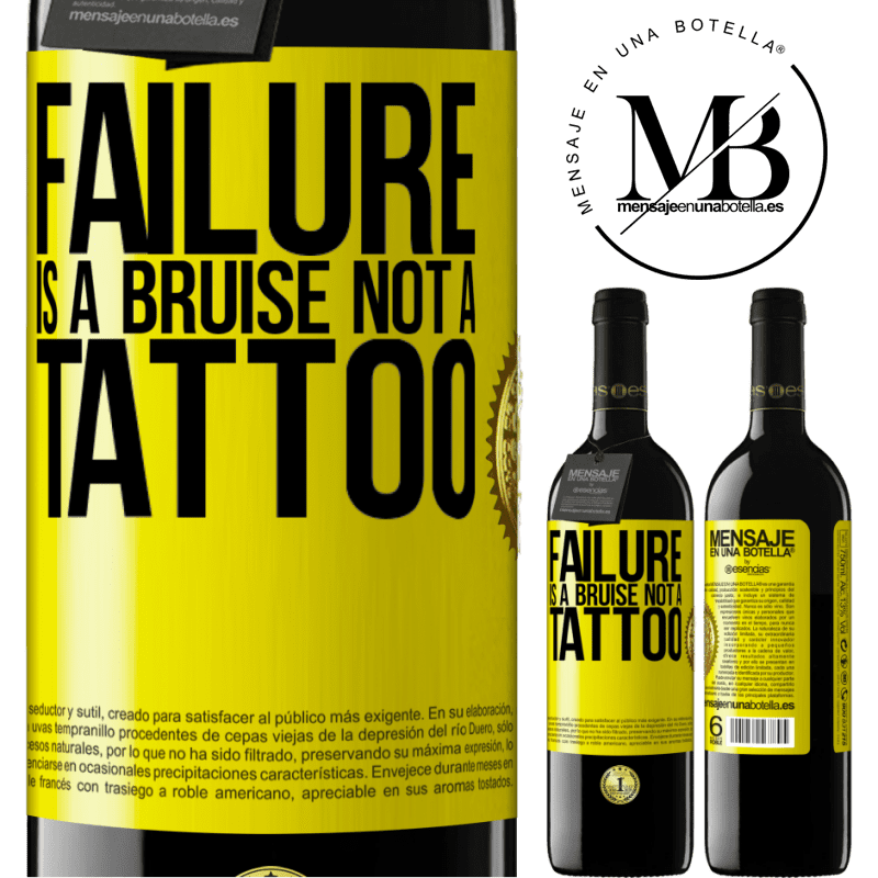 39,95 € Free Shipping | Red Wine RED Edition MBE Reserve Failure is a bruise, not a tattoo Yellow Label. Customizable label Reserve 12 Months Harvest 2015 Tempranillo