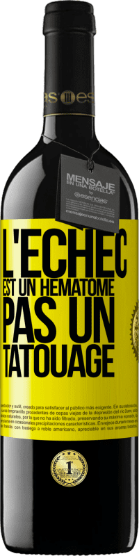 39,95 € | Vin rouge Édition RED MBE Réserve L'échec est un hématome, pas un tatouage Étiquette Jaune. Étiquette personnalisable Réserve 12 Mois Récolte 2015 Tempranillo