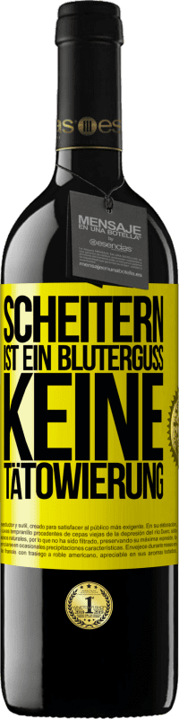 39,95 € Kostenloser Versand | Rotwein RED Ausgabe MBE Reserve Scheitern ist ein Bluterguss, keine Tätowierung Gelbes Etikett. Anpassbares Etikett Reserve 12 Monate Ernte 2016 Tempranillo