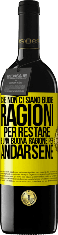 39,95 € | Vino rosso Edizione RED MBE Riserva Che non ci siano buone ragioni per restare, è una buona ragione per andarsene Etichetta Gialla. Etichetta personalizzabile Riserva 12 Mesi Raccogliere 2015 Tempranillo