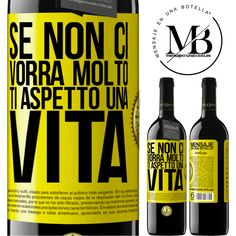 39,95 € Spedizione Gratuita | Vino rosso Edizione RED MBE Riserva Se non ci vorrà molto, ti aspetto una vita Etichetta Gialla. Etichetta personalizzabile Riserva 12 Mesi Raccogliere 2016 Tempranillo