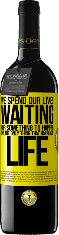 «We spend our lives waiting for something to happen, and the only thing that happens is life» RED Edition MBE Reserve