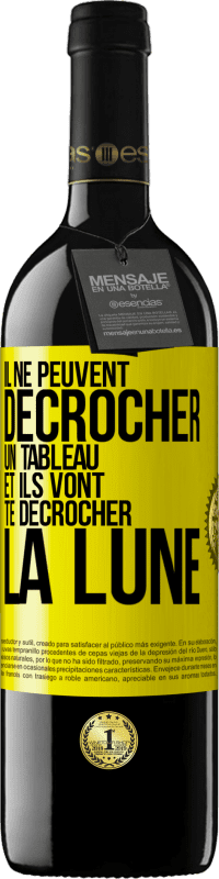 39,95 € | Vin rouge Édition RED MBE Réserve Il ne peuvent décrocher un tableau et ils vont te décrocher la lune Étiquette Jaune. Étiquette personnalisable Réserve 12 Mois Récolte 2015 Tempranillo