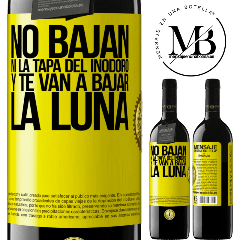 39,95 € Envío gratis | Vino Tinto Edición RED MBE Reserva No bajan ni la tapa del inodoro y te van a bajar la luna Etiqueta Amarilla. Etiqueta personalizable Reserva 12 Meses Cosecha 2015 Tempranillo