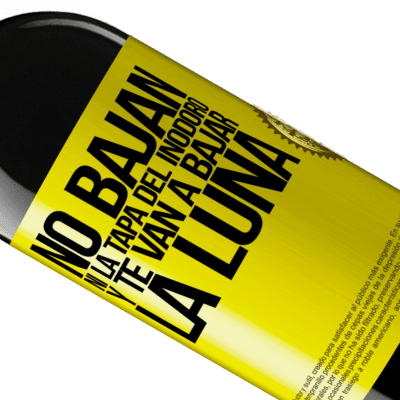 Expresiones Únicas y Personales. «No bajan ni la tapa del inodoro y te van a bajar la luna» Edición RED MBE Reserva