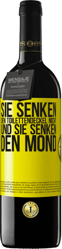 39,95 € | Rotwein RED Ausgabe MBE Reserve Sie senken den Toilettendeckel nicht und sie senken den Mond Gelbes Etikett. Anpassbares Etikett Reserve 12 Monate Ernte 2016 Tempranillo