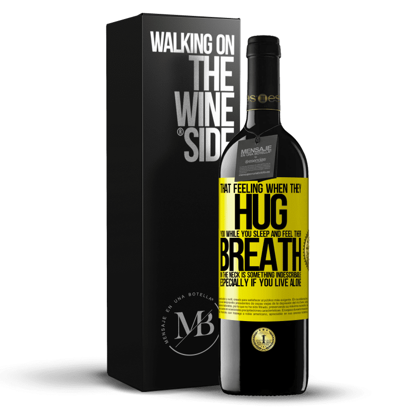 39,95 € Free Shipping | Red Wine RED Edition MBE Reserve That feeling when they hug you while you sleep and feel their breath in the neck, is something indescribable. Especially if Yellow Label. Customizable label Reserve 12 Months Harvest 2014 Tempranillo