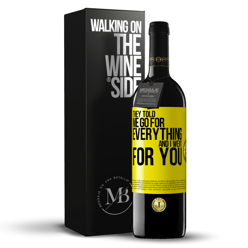39,95 € Free Shipping | Red Wine RED Edition MBE Reserve They told me go for everything and I went for you Yellow Label. Customizable label Reserve 12 Months Harvest 2014 Tempranillo