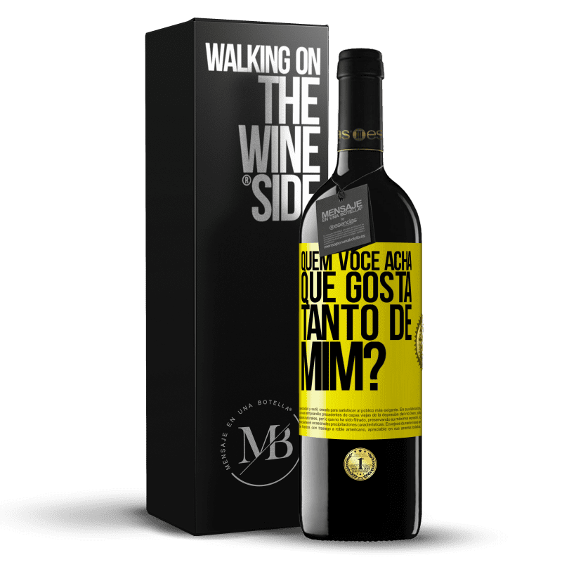 39,95 € Envio grátis | Vinho tinto Edição RED MBE Reserva quem você acha que gosta tanto de mim? Etiqueta Amarela. Etiqueta personalizável Reserva 12 Meses Colheita 2016 Tempranillo