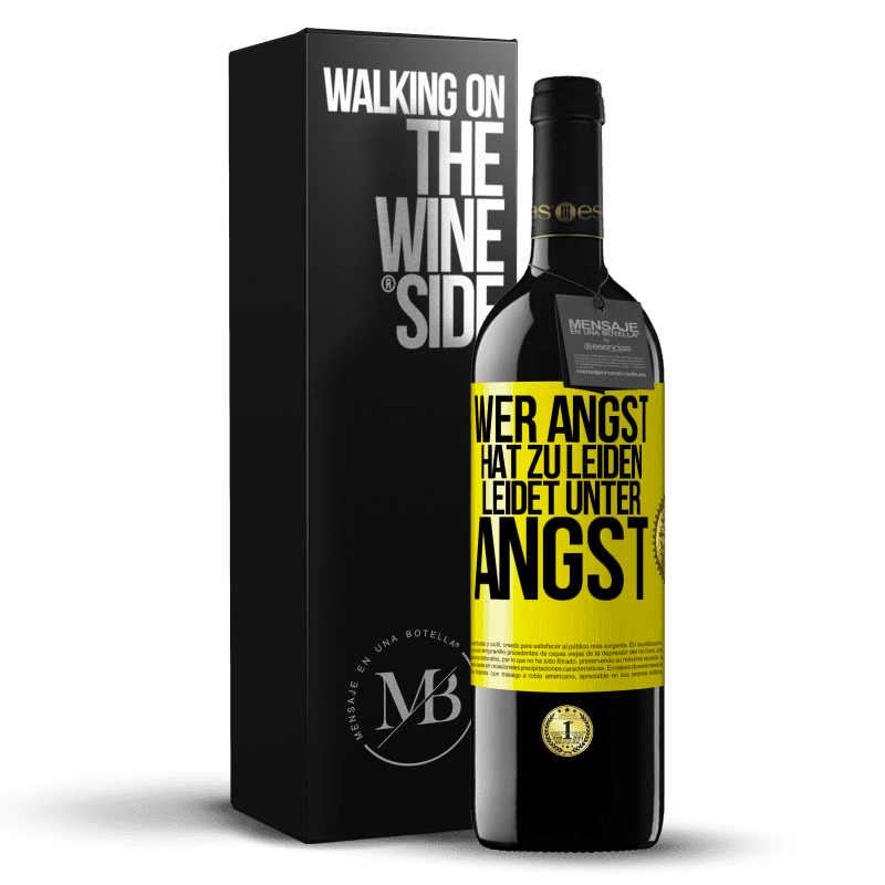 39,95 € Kostenloser Versand | Rotwein RED Ausgabe MBE Reserve Wer Angst hat zu leiden, leidet unter Angst Gelbes Etikett. Anpassbares Etikett Reserve 12 Monate Ernte 2015 Tempranillo