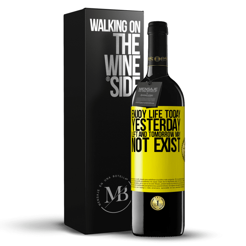 39,95 € Free Shipping | Red Wine RED Edition MBE Reserve Enjoy life today yesterday left and tomorrow may not exist Yellow Label. Customizable label Reserve 12 Months Harvest 2014 Tempranillo