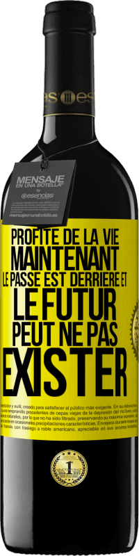 39,95 € | Vin rouge Édition RED MBE Réserve Profite de la vie maintenant, le passé est derrière et le futur peut ne pas exister Étiquette Jaune. Étiquette personnalisable Réserve 12 Mois Récolte 2015 Tempranillo