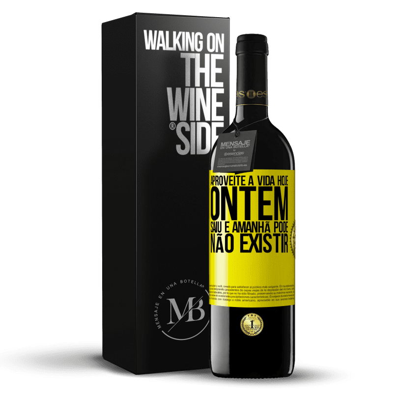 39,95 € Envio grátis | Vinho tinto Edição RED MBE Reserva Aproveite a vida hoje ontem saiu e amanhã pode não existir Etiqueta Amarela. Etiqueta personalizável Reserva 12 Meses Colheita 2015 Tempranillo