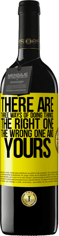29,95 € | Red Wine RED Edition Crianza 6 Months There are three ways of doing things: the right one, the wrong one and yours Yellow Label. Customizable label Aging in oak barrels 6 Months Harvest 2020 Tempranillo