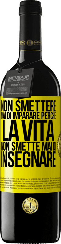39,95 € | Vino rosso Edizione RED MBE Riserva Non smettere mai di imparare perché la vita non smette mai di insegnare Etichetta Gialla. Etichetta personalizzabile Riserva 12 Mesi Raccogliere 2014 Tempranillo