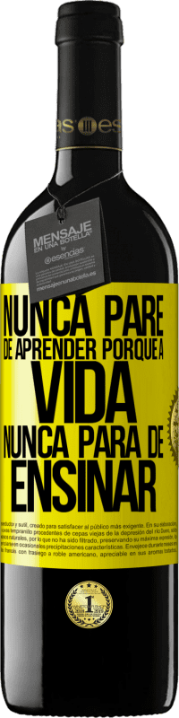 «Nunca pare de aprender porque a vida nunca para de ensinar» Edição RED MBE Reserva