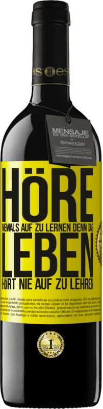«Höre niemals auf zu lernen, denn das Leben hört nie auf zu lehren» RED Ausgabe MBE Reserve