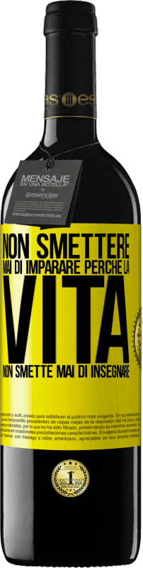 39,95 € | Vino rosso Edizione RED MBE Riserva Non smettere mai di imparare perché la vita non smette mai di insegnare Etichetta Gialla. Etichetta personalizzabile Riserva 12 Mesi Raccogliere 2015 Tempranillo