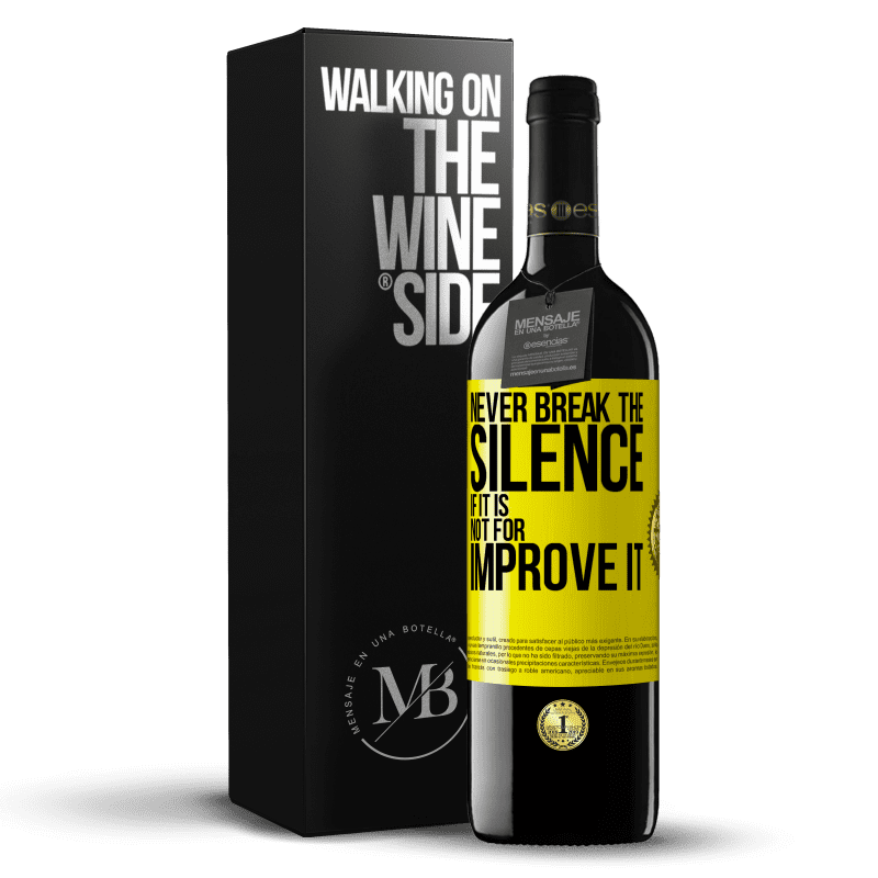 39,95 € Free Shipping | Red Wine RED Edition MBE Reserve Never break the silence if it is not for improve it Yellow Label. Customizable label Reserve 12 Months Harvest 2014 Tempranillo