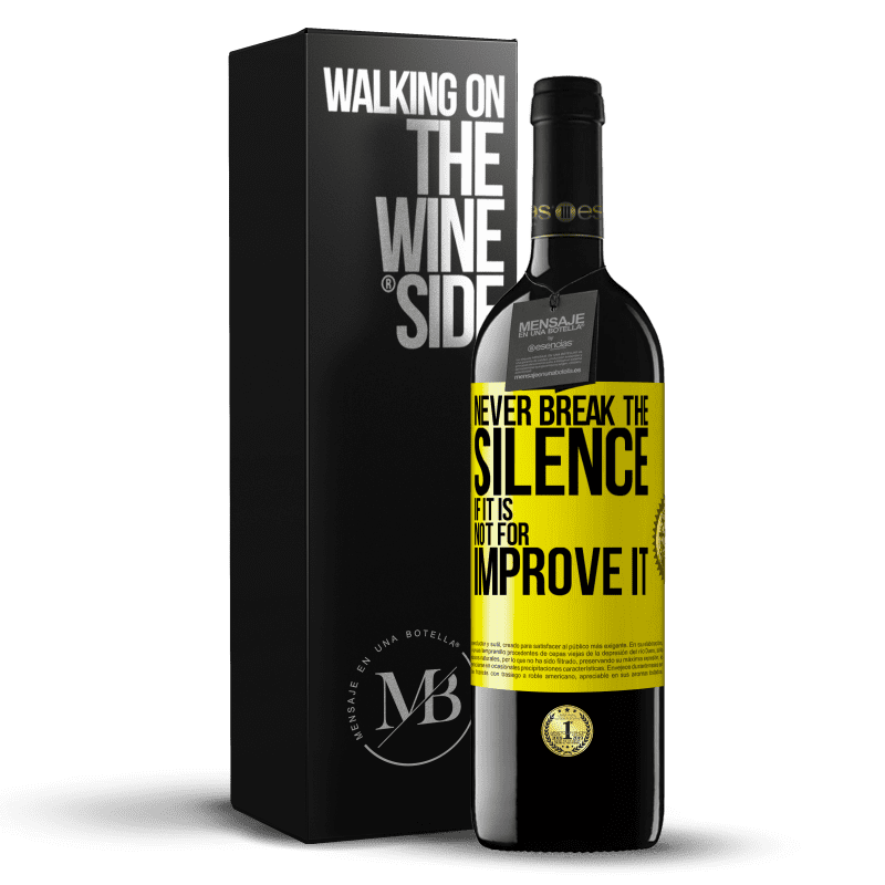 39,95 € Free Shipping | Red Wine RED Edition MBE Reserve Never break the silence if it is not for improve it Yellow Label. Customizable label Reserve 12 Months Harvest 2016 Tempranillo