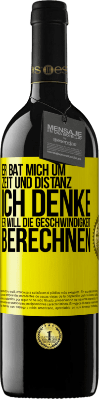 Kostenloser Versand | Rotwein RED Ausgabe MBE Reserve Er bat mich um Zeit und Distanz. Ich denke, er will die Geschwindigkeit berechnen Gelbes Etikett. Anpassbares Etikett Reserve 12 Monate Ernte 2014 Tempranillo