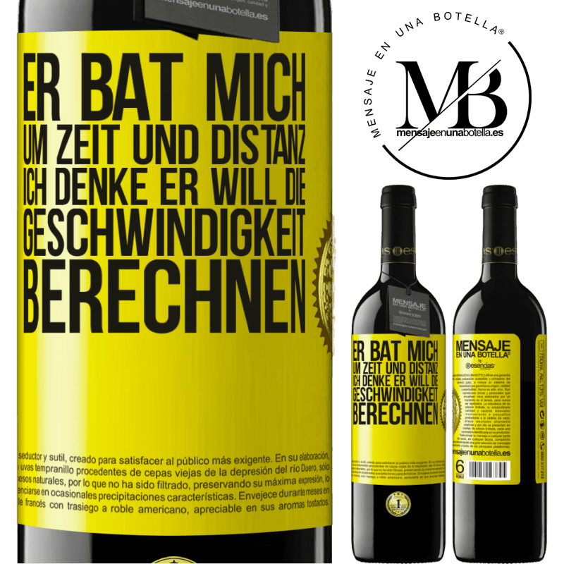 39,95 € Kostenloser Versand | Rotwein RED Ausgabe MBE Reserve Er bat mich um Zeit und Distanz. Ich denke, er will die Geschwindigkeit berechnen Gelbes Etikett. Anpassbares Etikett Reserve 12 Monate Ernte 2014 Tempranillo