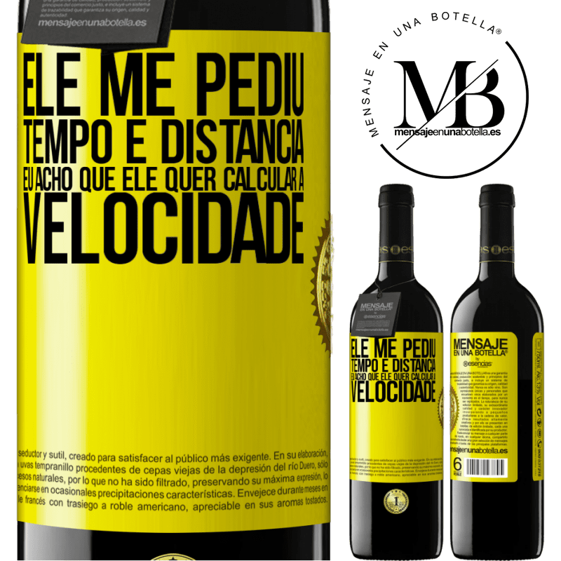 39,95 € Envio grátis | Vinho tinto Edição RED MBE Reserva Ele me pediu tempo e distância. Eu acho que ele quer calcular a velocidade Etiqueta Amarela. Etiqueta personalizável Reserva 12 Meses Colheita 2014 Tempranillo