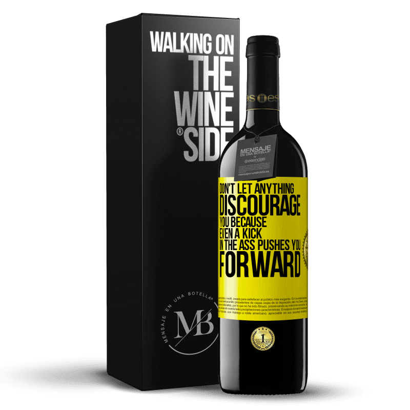 39,95 € Free Shipping | Red Wine RED Edition MBE Reserve Don't let anything discourage you, because even a kick in the ass pushes you forward Yellow Label. Customizable label Reserve 12 Months Harvest 2014 Tempranillo