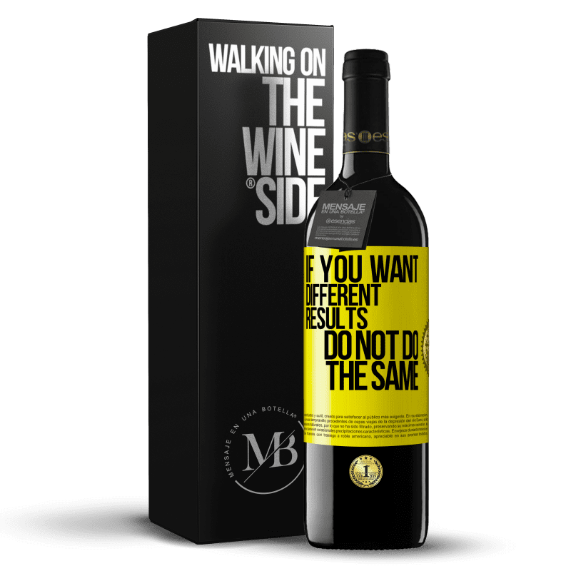 39,95 € Free Shipping | Red Wine RED Edition MBE Reserve If you want different results, do not do the same Yellow Label. Customizable label Reserve 12 Months Harvest 2014 Tempranillo