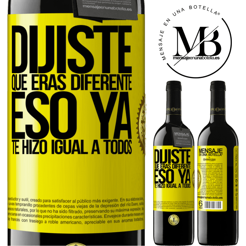 39,95 € Envío gratis | Vino Tinto Edición RED MBE Reserva Dijiste que eras diferente, eso ya te hizo igual a todos Etiqueta Amarilla. Etiqueta personalizable Reserva 12 Meses Cosecha 2015 Tempranillo