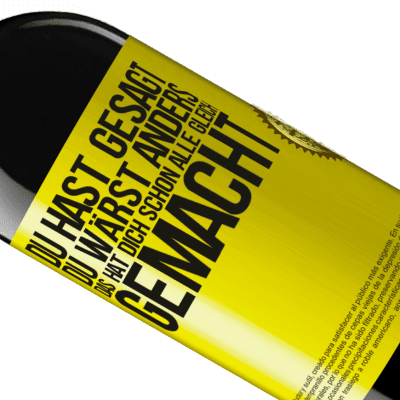 Einzigartige und Persönliche Ausdrücke. «Du hast gesagt, du wärst anders. Das hat dich schon allen gleich gemacht» RED Ausgabe MBE Reserve