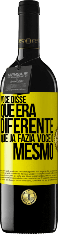 39,95 € | Vinho tinto Edição RED MBE Reserva Você disse que era diferente, que já fazia você o mesmo Etiqueta Amarela. Etiqueta personalizável Reserva 12 Meses Colheita 2015 Tempranillo