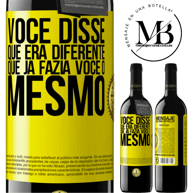 39,95 € Envio grátis | Vinho tinto Edição RED MBE Reserva Você disse que era diferente, que já fazia você o mesmo Etiqueta Amarela. Etiqueta personalizável Reserva 12 Meses Colheita 2015 Tempranillo