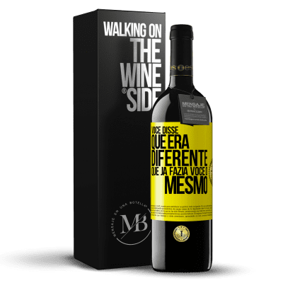 «Você disse que era diferente, que já fazia você o mesmo» Edição RED MBE Reserva