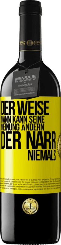 «Der weise Mann kann seine Meinung ändern. Der Narr, niemals» RED Ausgabe MBE Reserve
