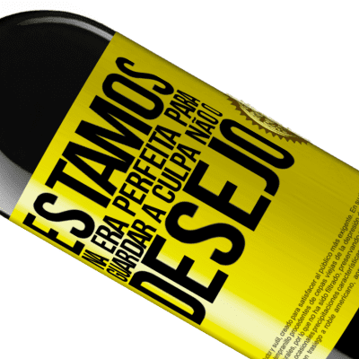 Expressões Únicas e Pessoais. «Estamos na era perfeita para guardar a culpa, não o desejo» Edição RED MBE Reserva