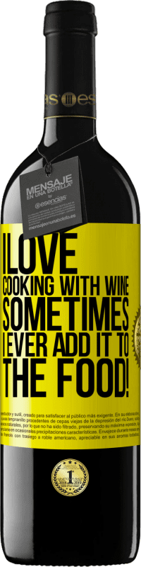 39,95 € | Red Wine RED Edition MBE Reserve I love cooking with wine. Sometimes I ever add it to the food! Yellow Label. Customizable label Reserve 12 Months Harvest 2014 Tempranillo