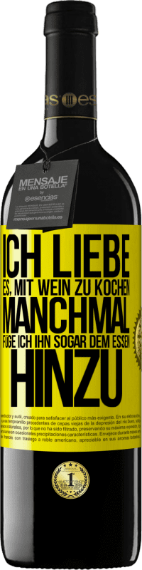 «Ich liebe es, mit Wein zu kochen. Manchmal füge ich ihn sogar dem Essen hinzu» RED Ausgabe MBE Reserve